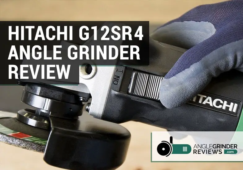 hitachi G12SR4 angle grinder review